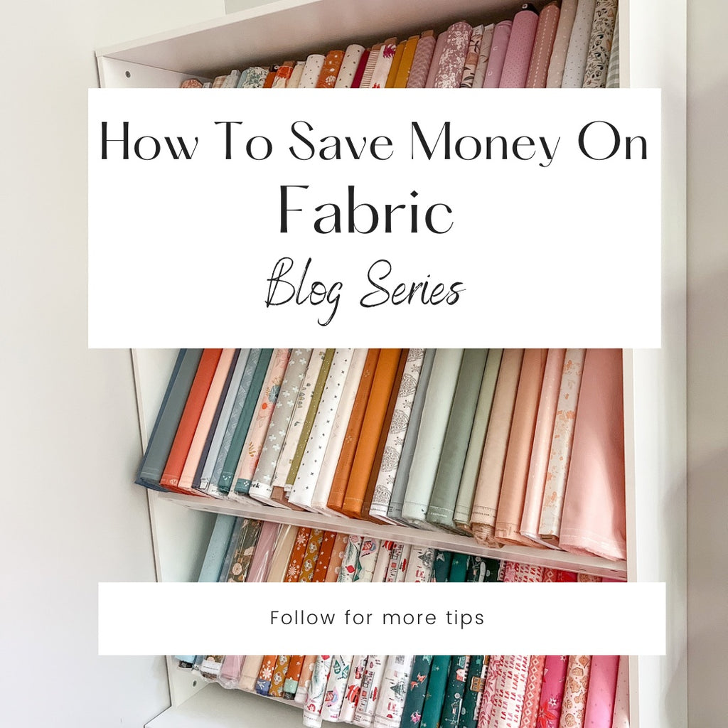 How to Save Money on Fabric Part 1