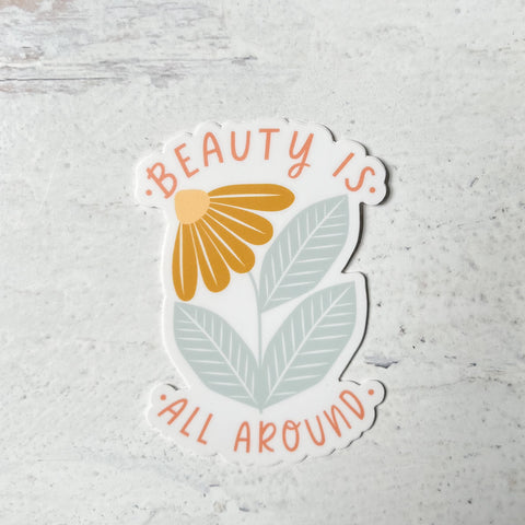 Beauty is All Around Sticker